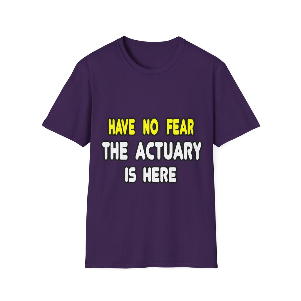 Have No Fear, The Actuary Is Here (2) - Unisex Softstyle T-Shirt