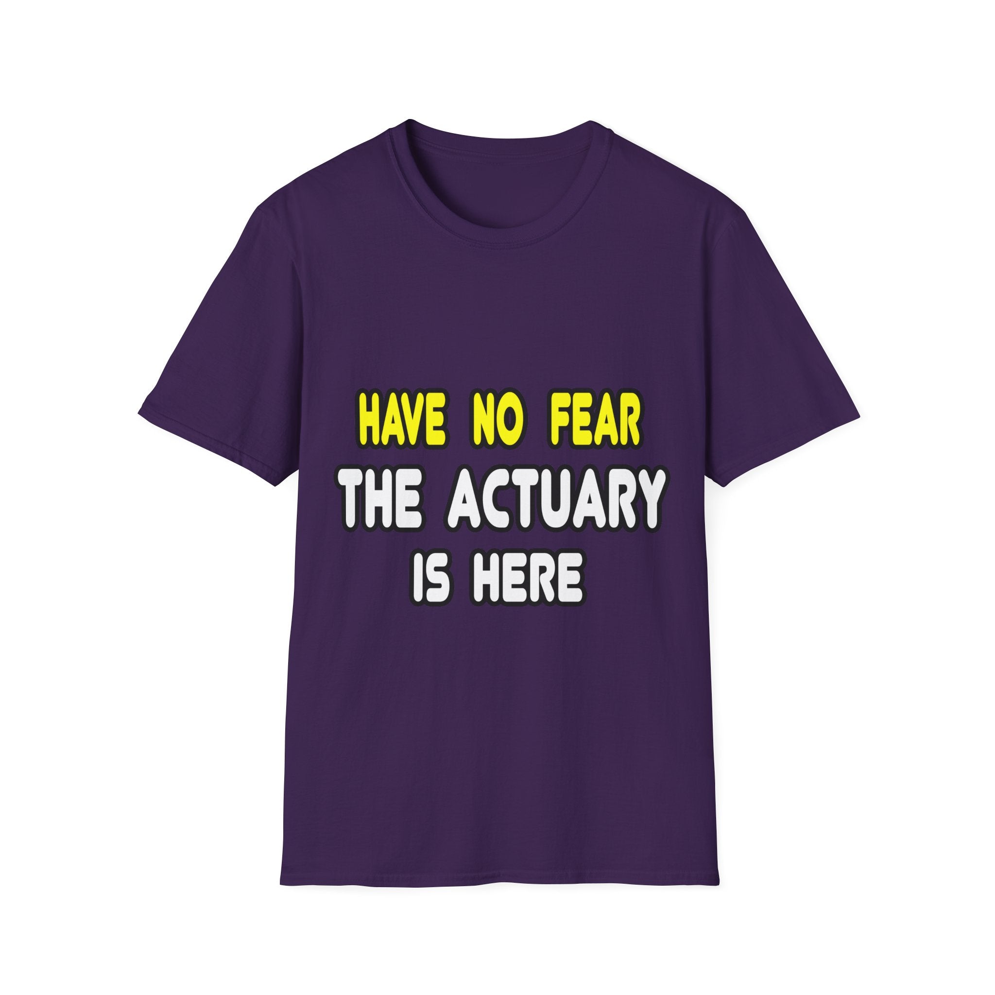 Have No Fear, The Actuary Is Here (2) - Unisex Softstyle T-Shirt