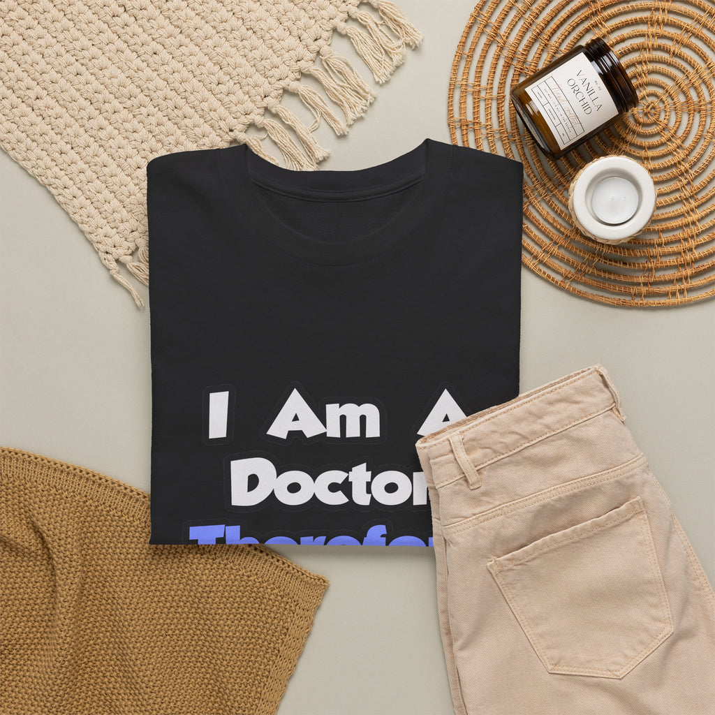I Am A Doctor, Therefore I Drink - Unisex Heavy Cotton Tee