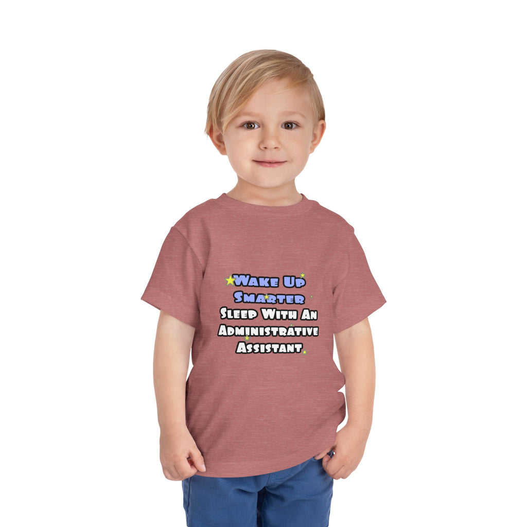 Wake Up Smarter...Sleep With an Admin Asst - Toddler Short Sleeve Tee