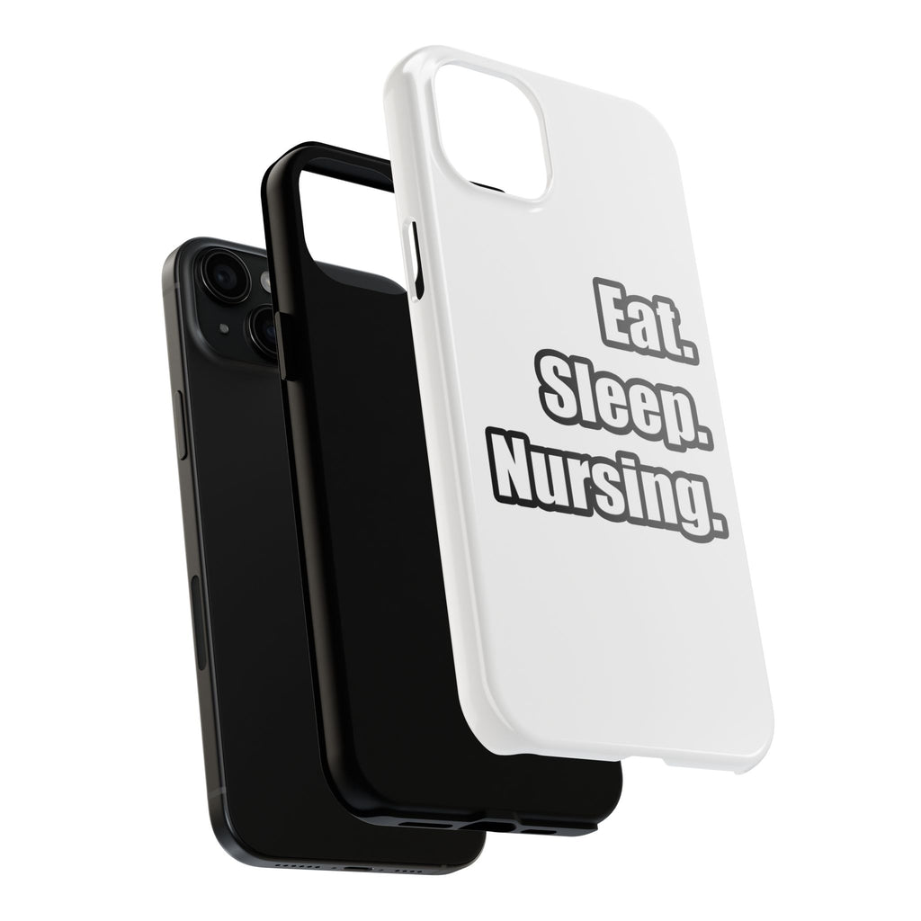 Eat. Sleep. Nursing. - Tough Phone Cases