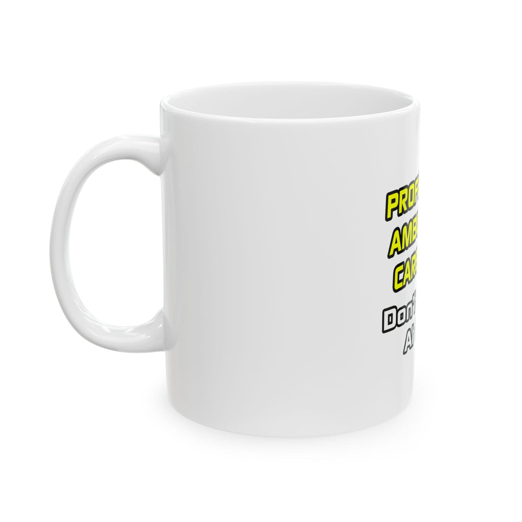 Professional Ambulatory Care Nurse .. Joke - Ceramic Mug, (11oz, 15oz)