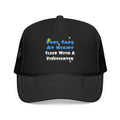 Feel Safe At Night...Sleep With a Firefighter - Foam Trucker Hat