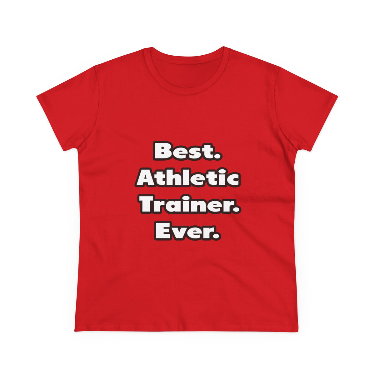 Best. Athletic Trainer. Ever - Women's Midweight Cotton Tee