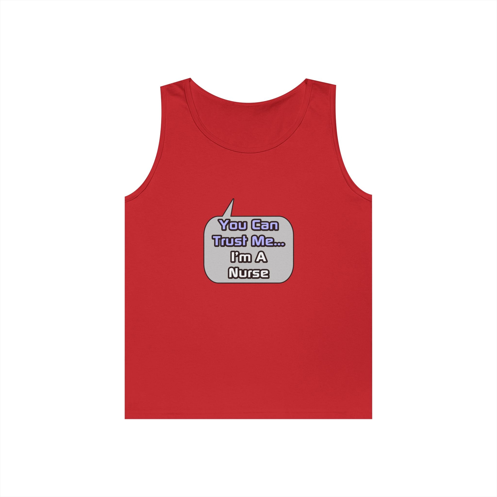 Trust Me .. I'm a Nurse - Unisex Heavy Cotton Tank Top