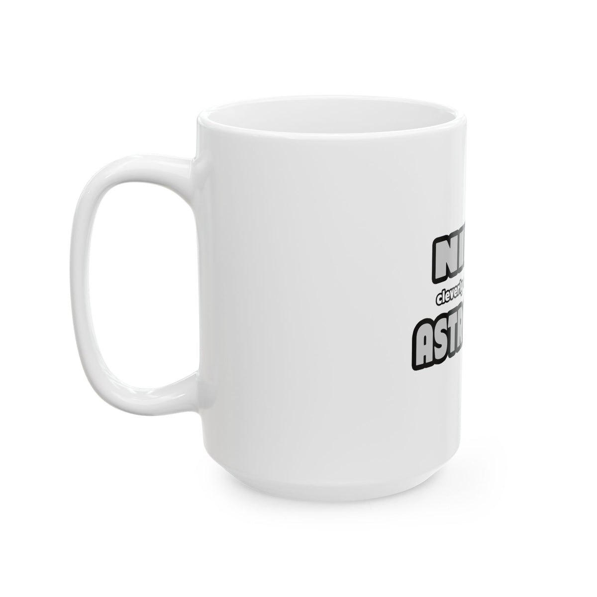 Ninja Cleverly Disguised As An Astronomer - Ceramic Mug, (11oz, 15oz)