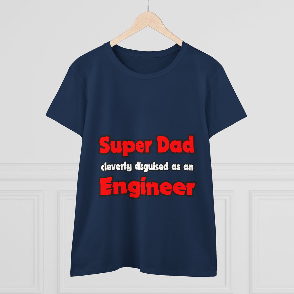 Super Dad ... Engineer - Women's Midweight Cotton Tee