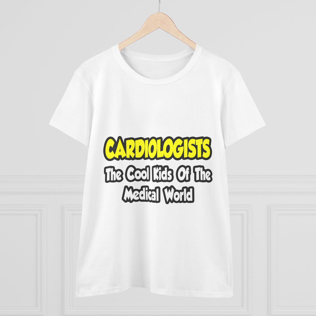 Cardiologists...Cool Kids of Medical World - Women's Midweight Cotton Tee