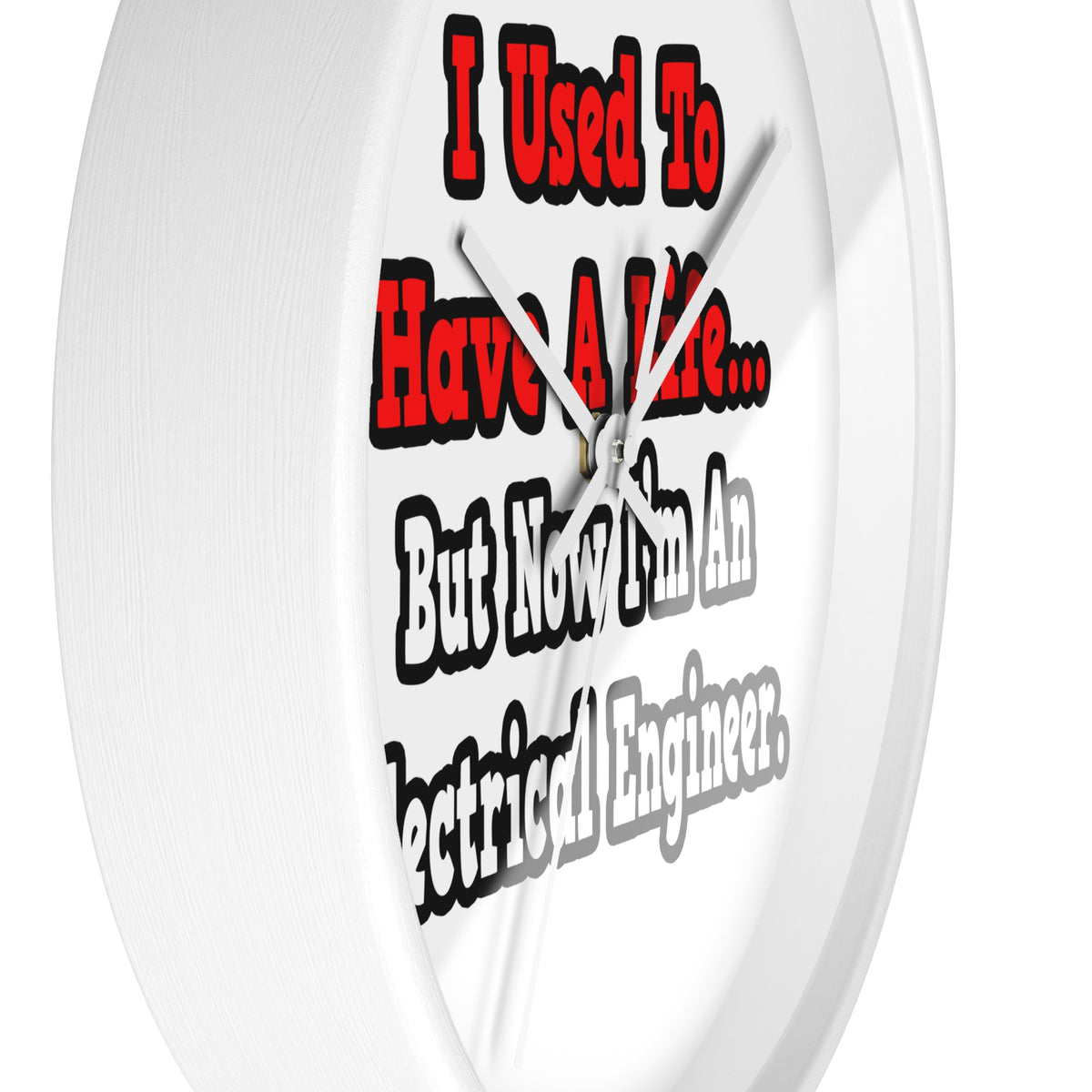 I Used to Have a Life...Electrical Engineer - Wall Clock