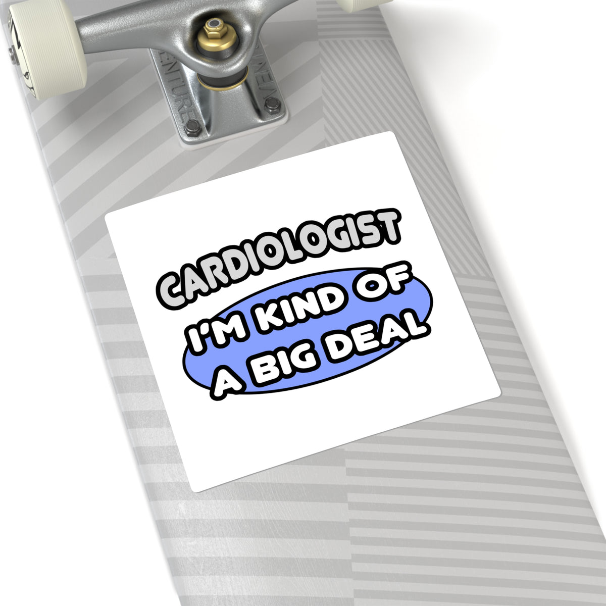 Cardiologist...Kind of a Big Deal - Square Stickers