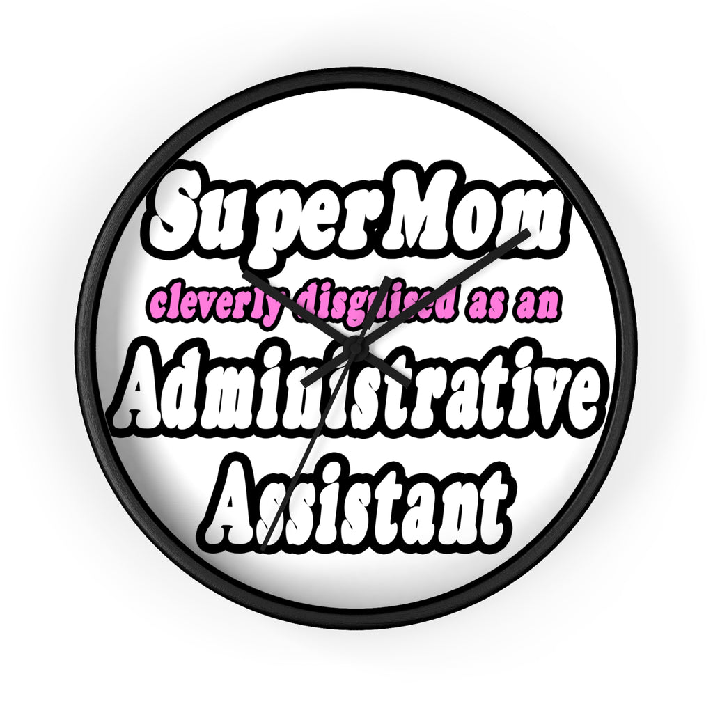 SuperMom...Administrative Assistant - Wall Clock