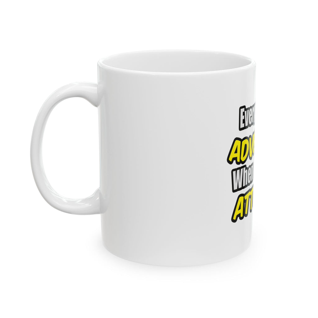Everyday's An Adventure...Attorney - Ceramic Mug, (11oz, 15oz)