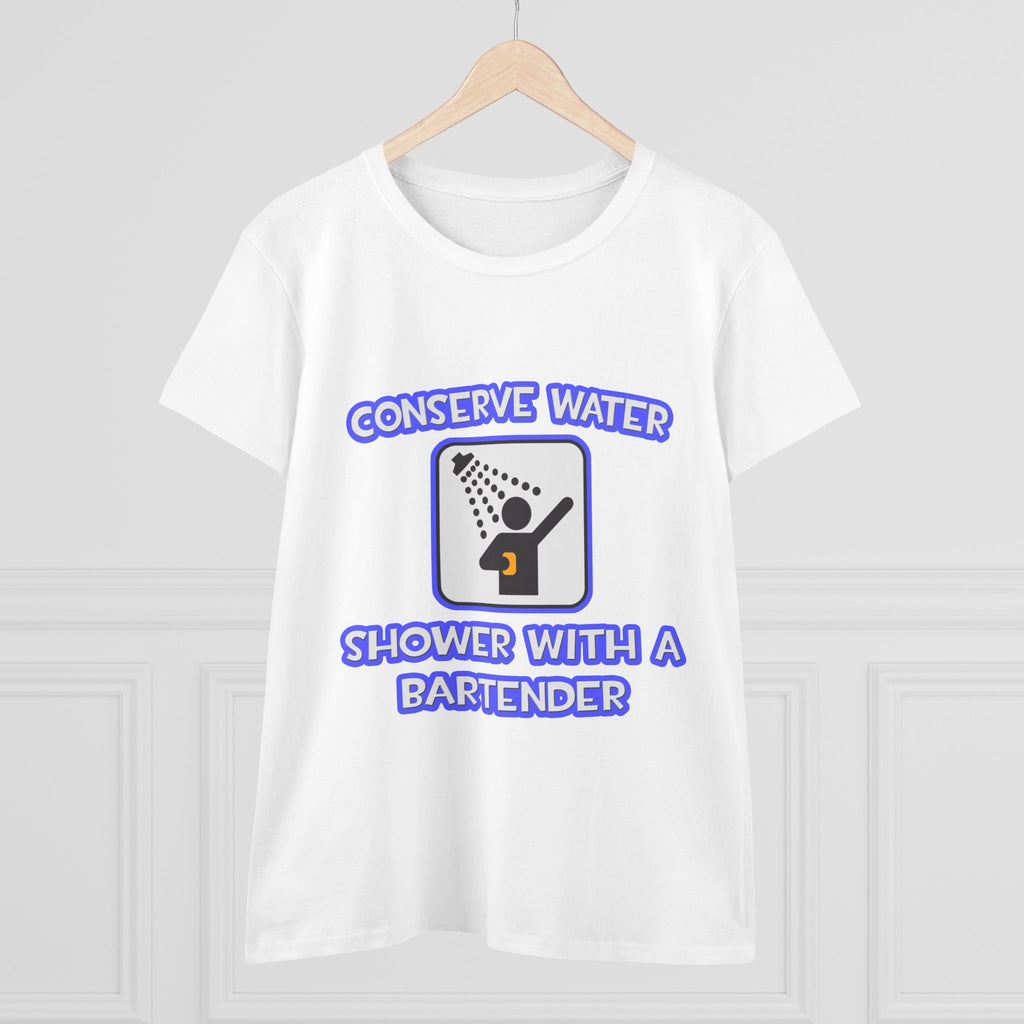 Conserve Water .. Shower With a Bartender - Women's Midweight Cotton Tee