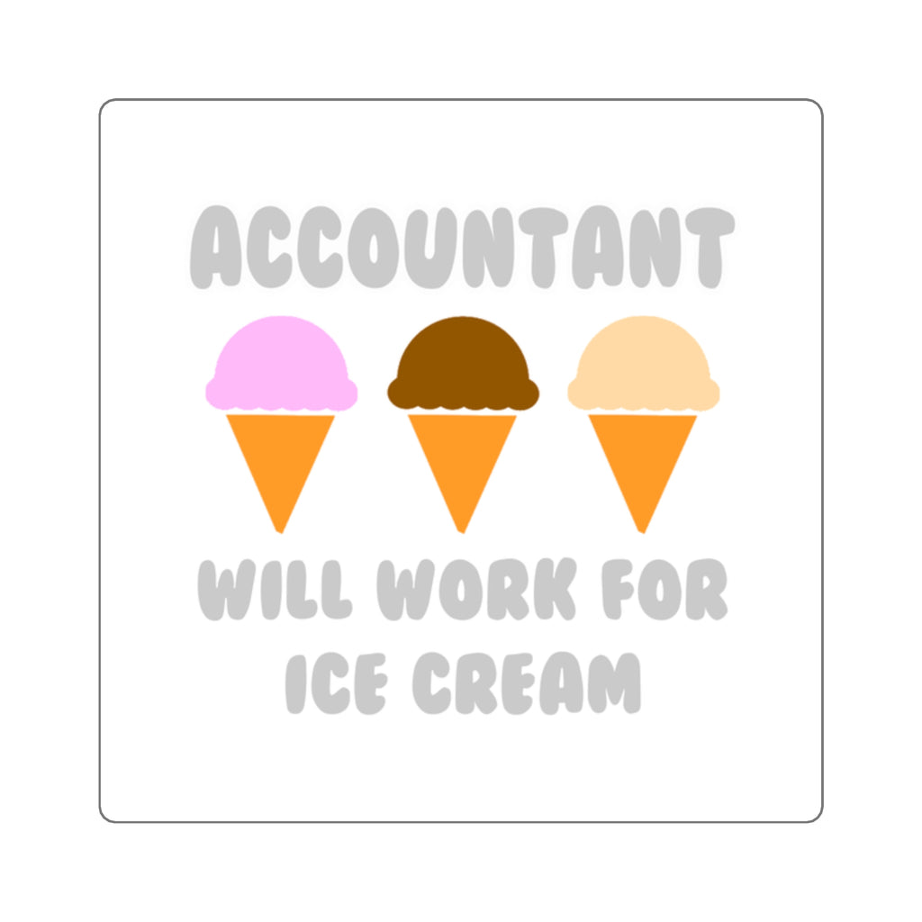 Accountant ... Will Work For Ice Cream - Square Stickers