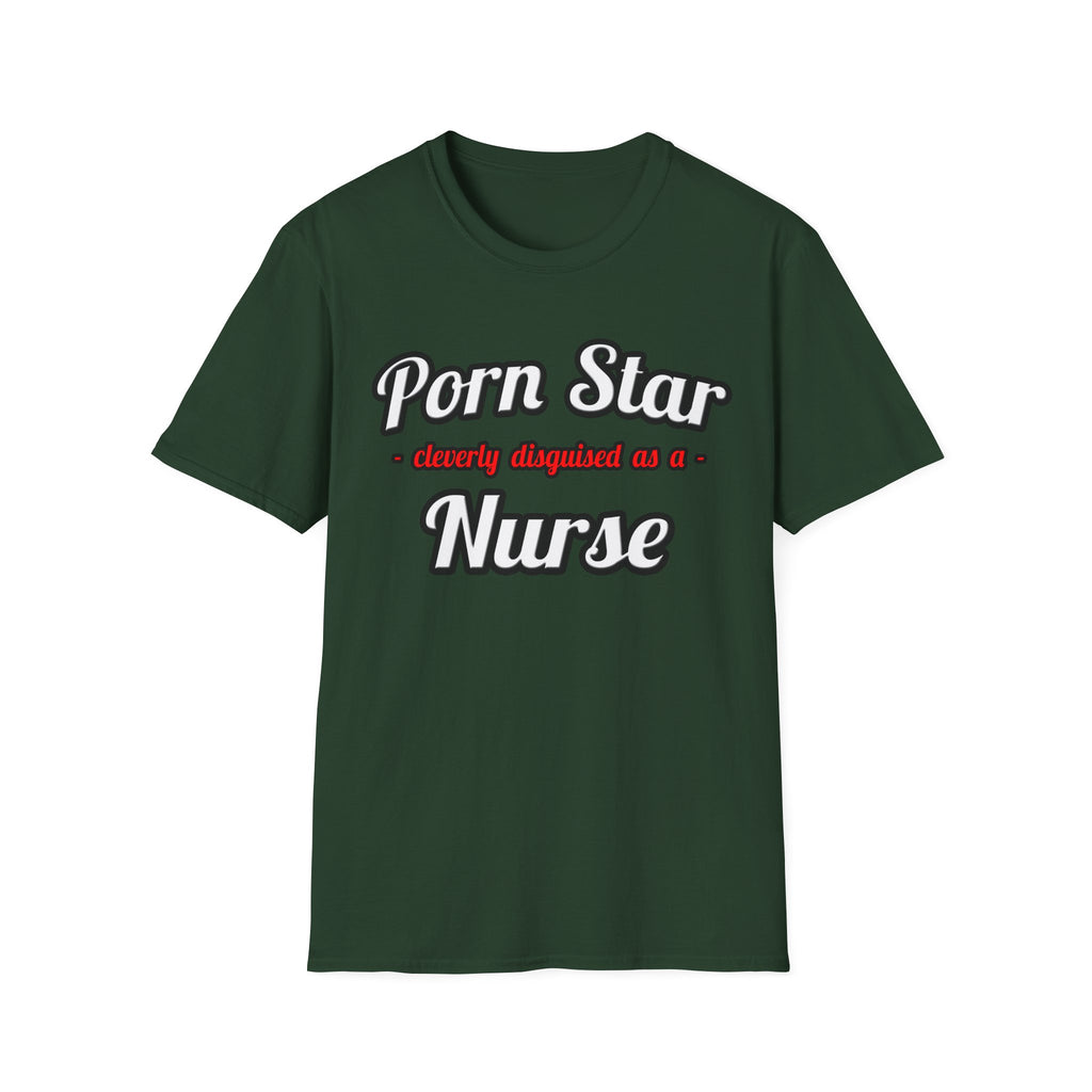 Porn Star...Nurse - Unisex Softstyle T-Shirt