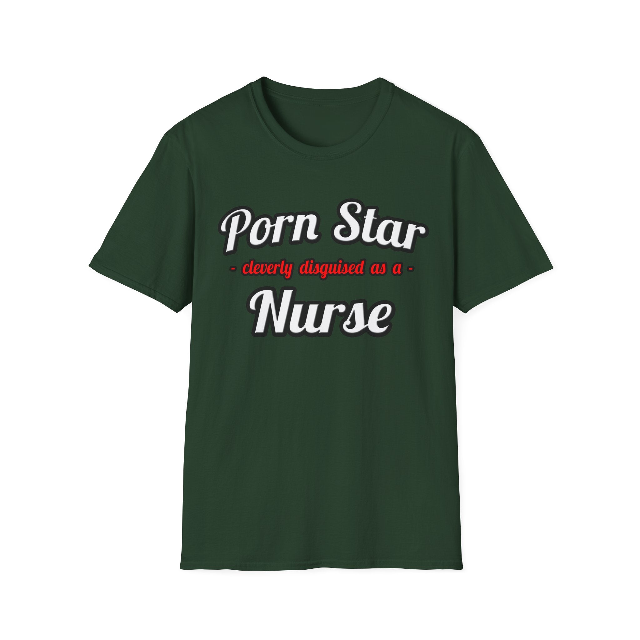 Porn Star...Nurse - Unisex Softstyle T-Shirt