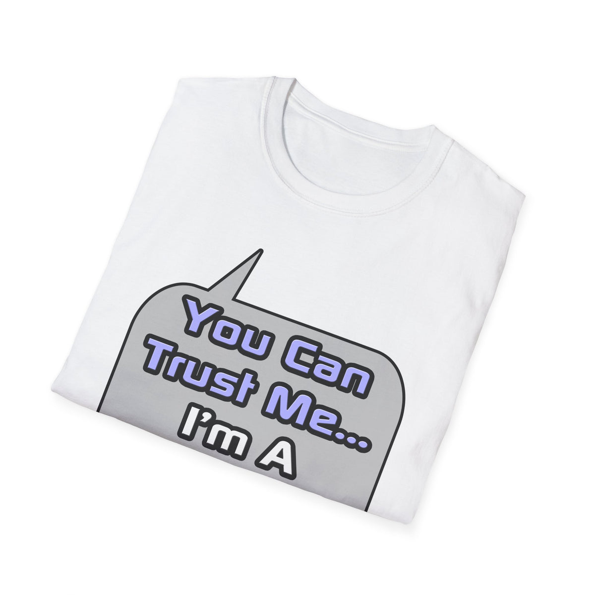 Trust Me .. I'm a Doctor - Unisex Softstyle T-Shirt