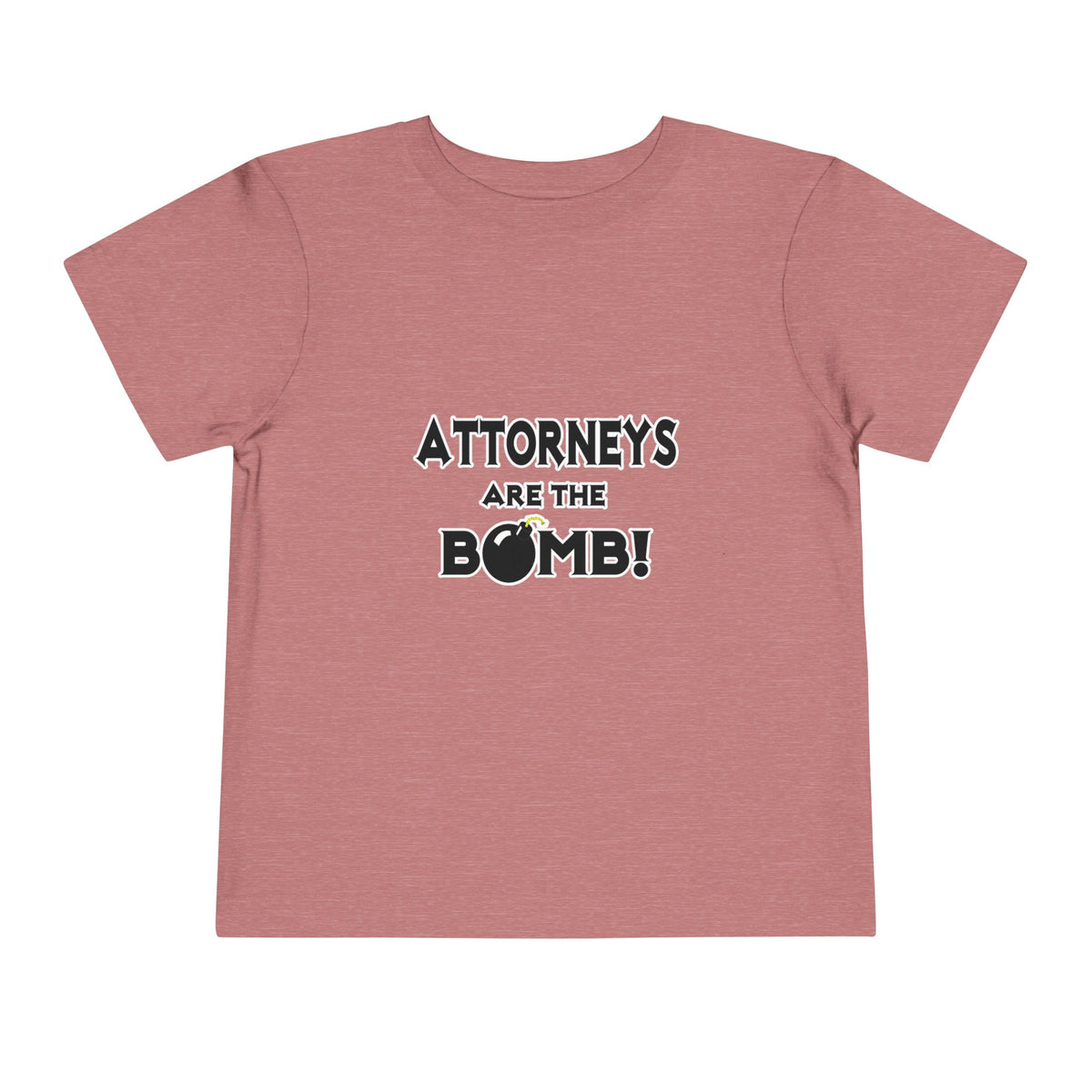 Attorneys Are The Bomb! - Toddler Short Sleeve Tee