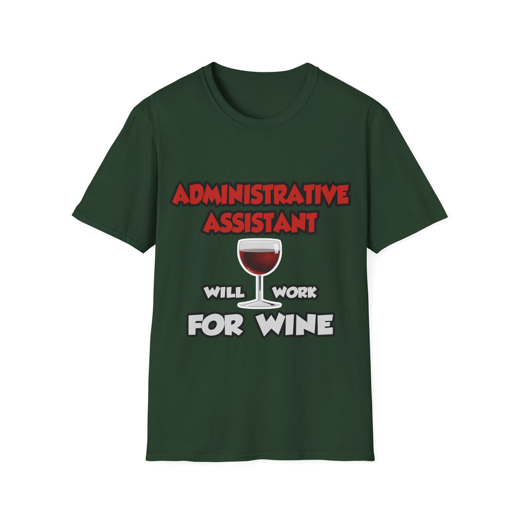 Admin Assistant ... Will Work For Wine - Unisex Softstyle T-Shirt