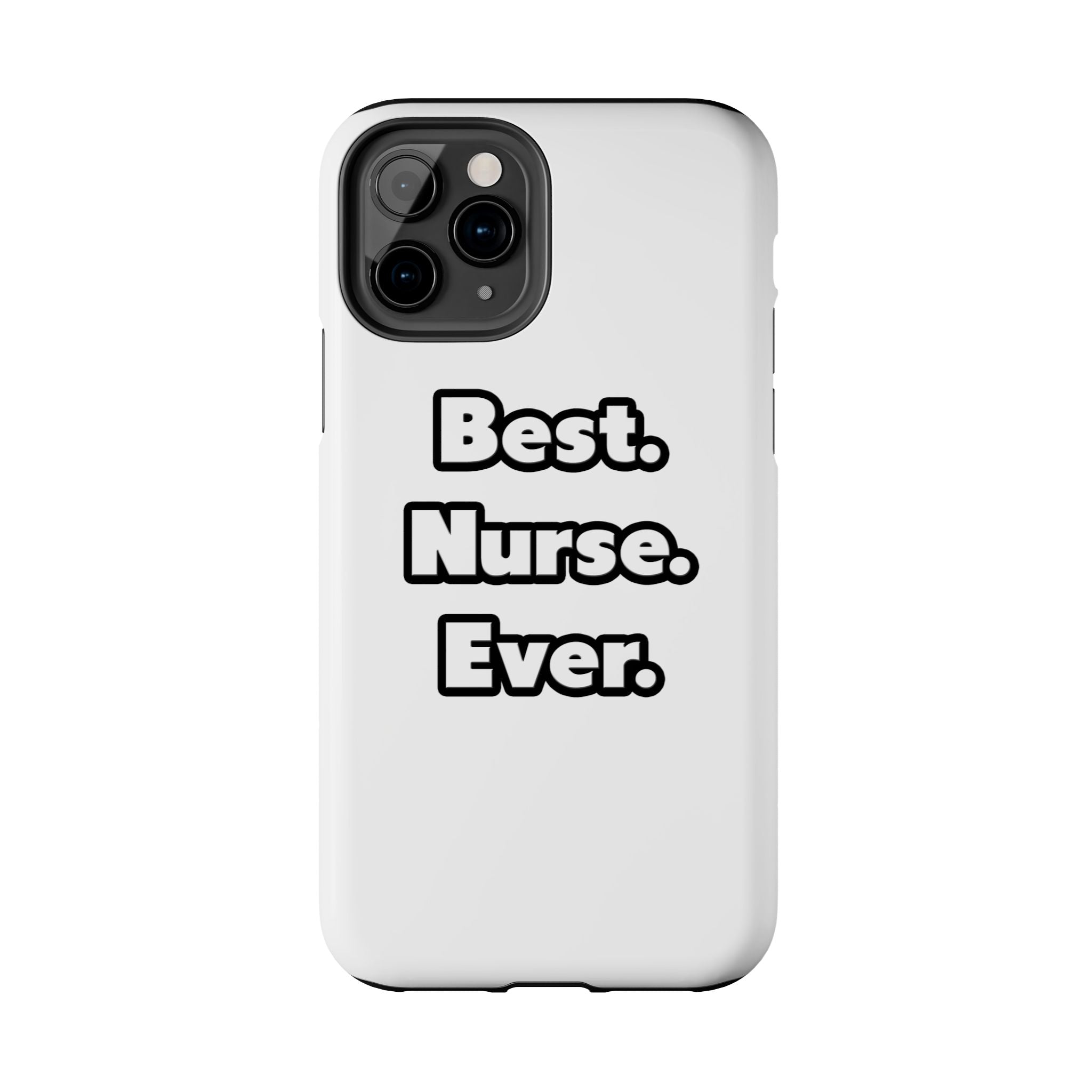 Best. Nurse. Ever - Tough Phone Cases