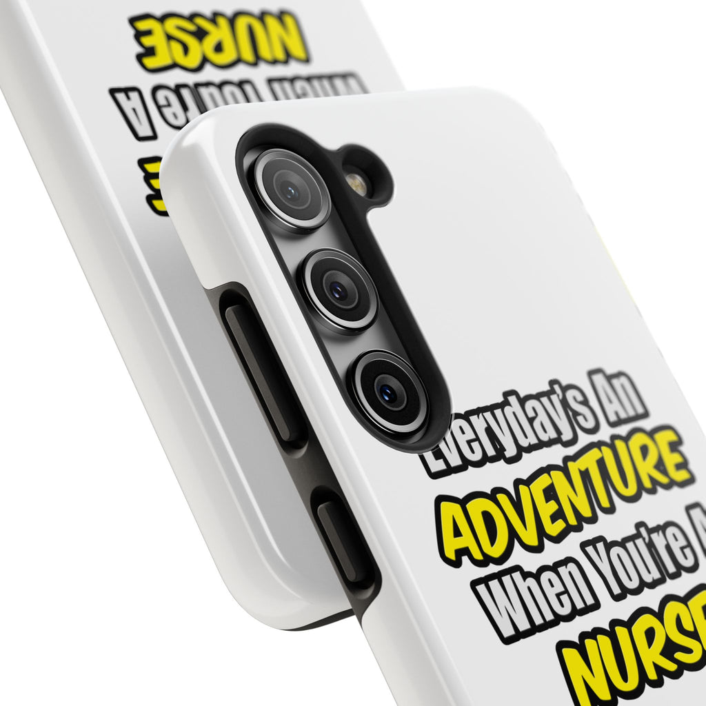 Nurse Phone Case – "Everyday's An Adventure When You're A Nurse" Tough Protective Cover