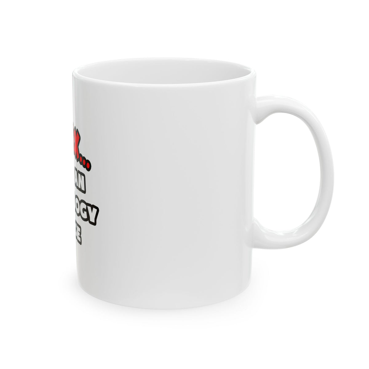 Relax ... I Am An Oncology Nurse - Ceramic Mug, (11oz, 15oz)
