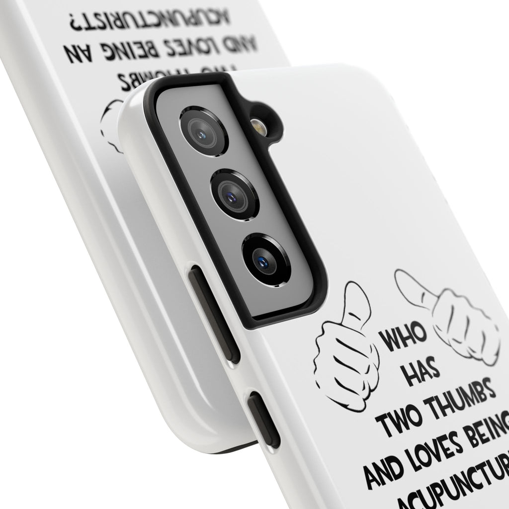 Two Thumbs .. Acupuncturist - Tough Phone Cases