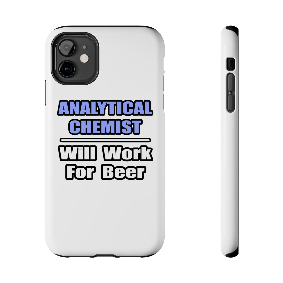 Analytical Chemist...Will Work For Beer - Tough Phone Cases