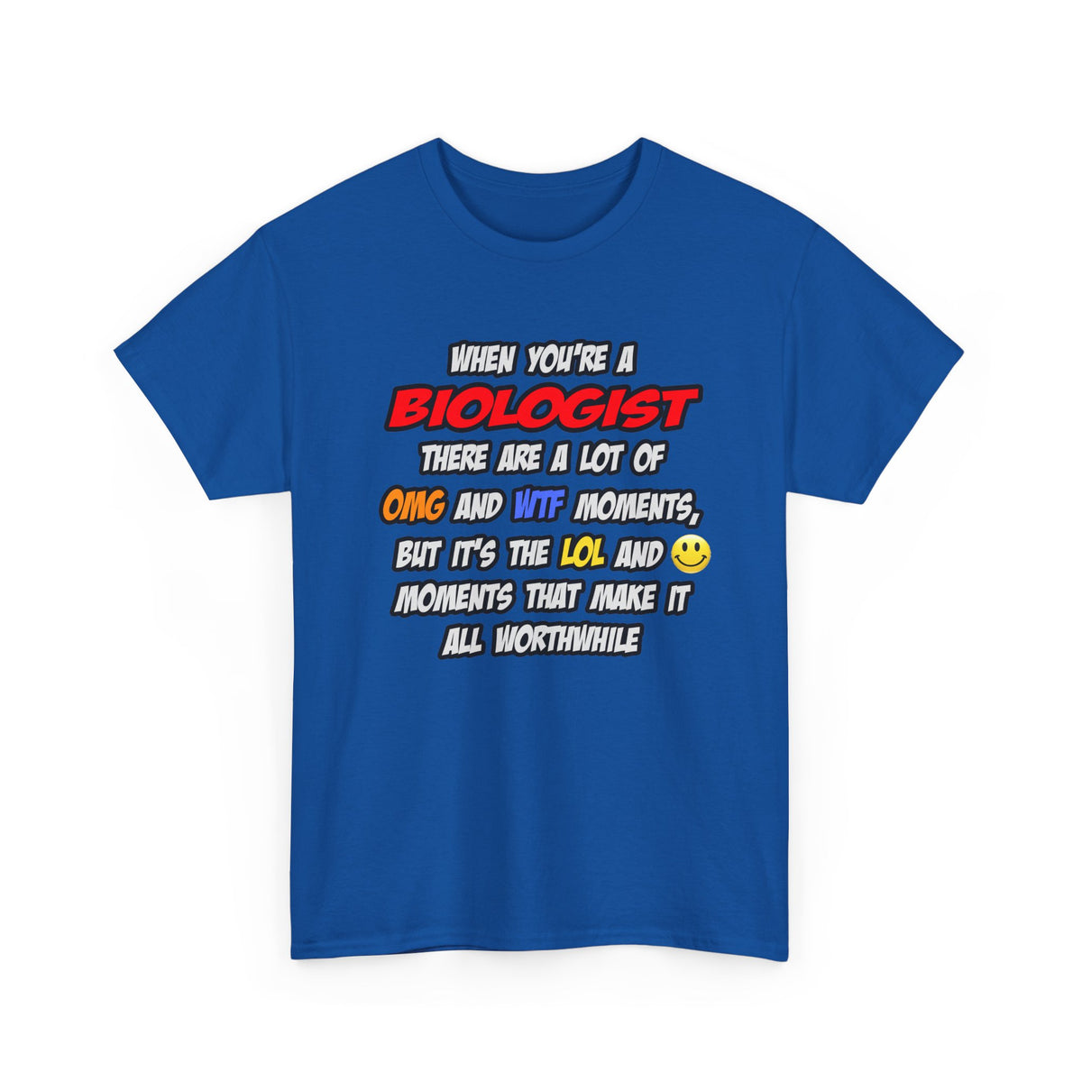 Biologist .. OMG WTF LOL - Unisex Heavy Cotton Tee