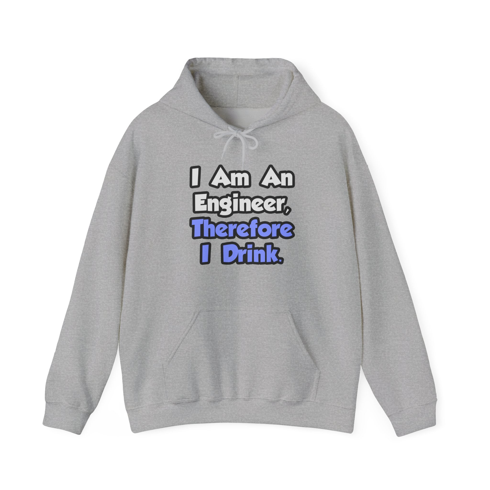 I Am An Engineer, Therefore I Drink - Unisex Heavy Blend™ Hooded Sweatshirt