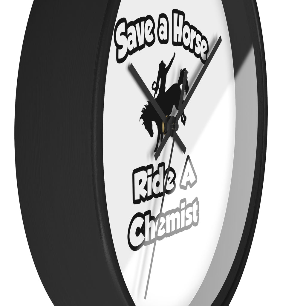 Save a Horse .. Ride a Chemist - Wall Clock