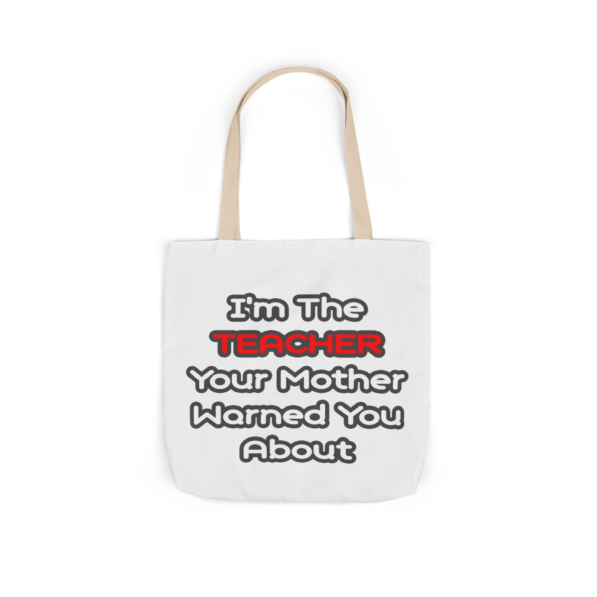 Teacher...Mother Warned You About - Canvas Tote Bag, 5-Color Straps