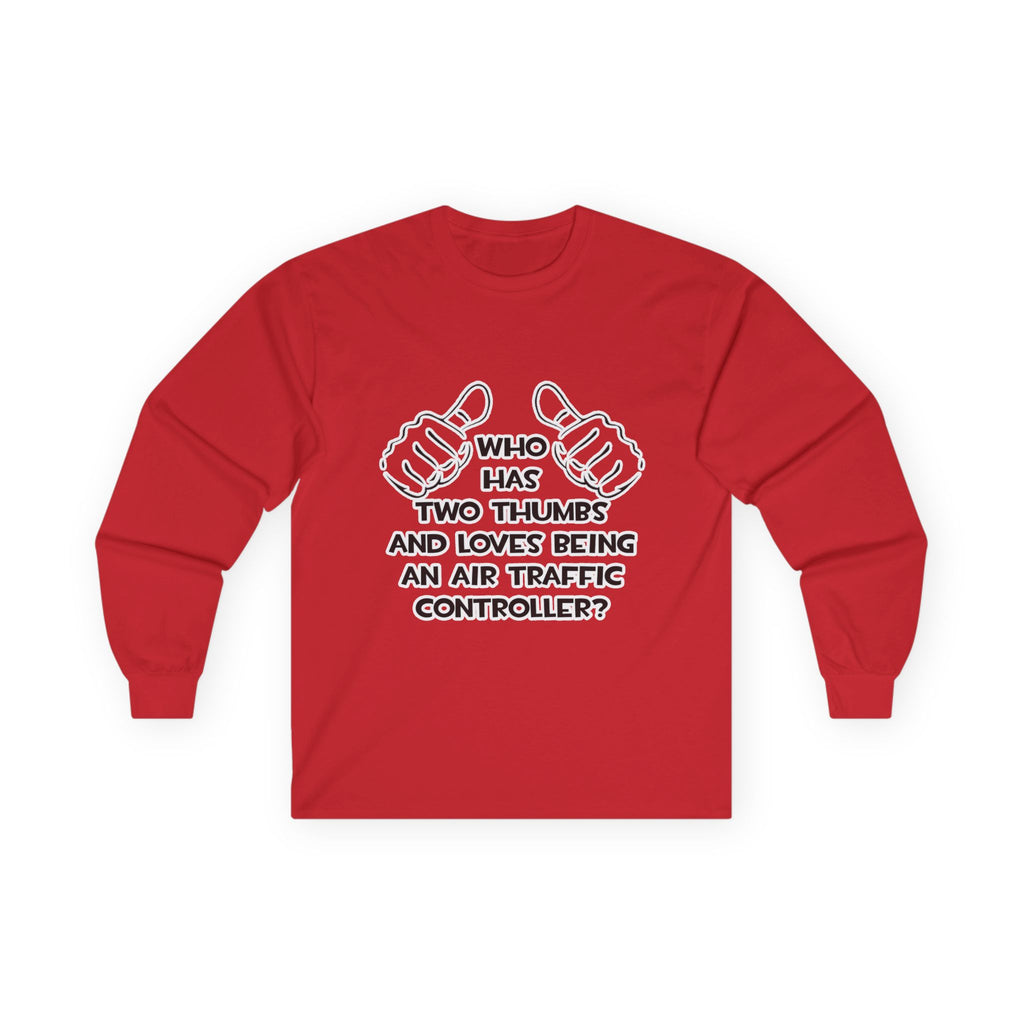 Two Thumbs .. Air Traffic Controller - Unisex Ultra Cotton Long Sleeve Tee