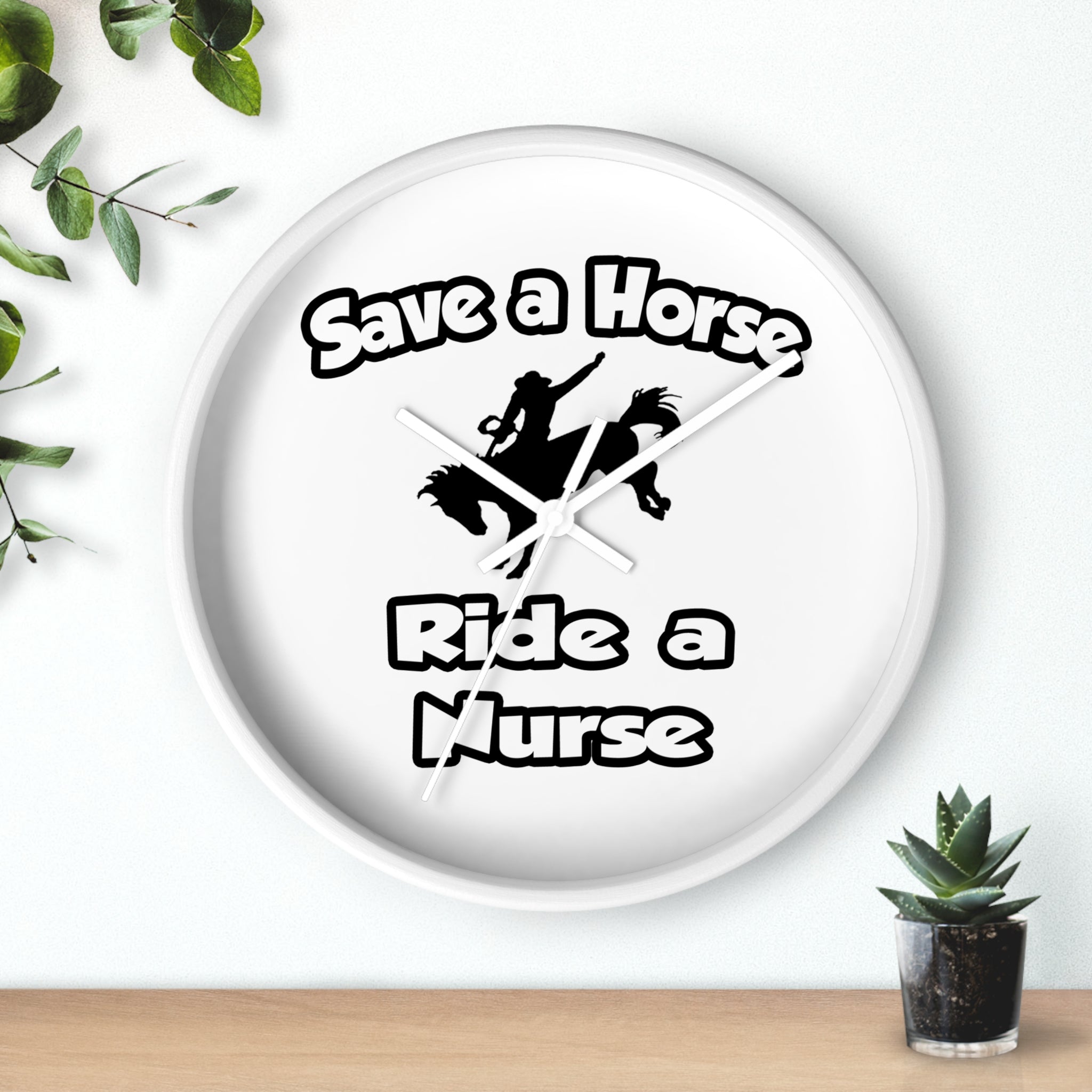 Save a Horse .. Ride a Nurse - Wall Clock
