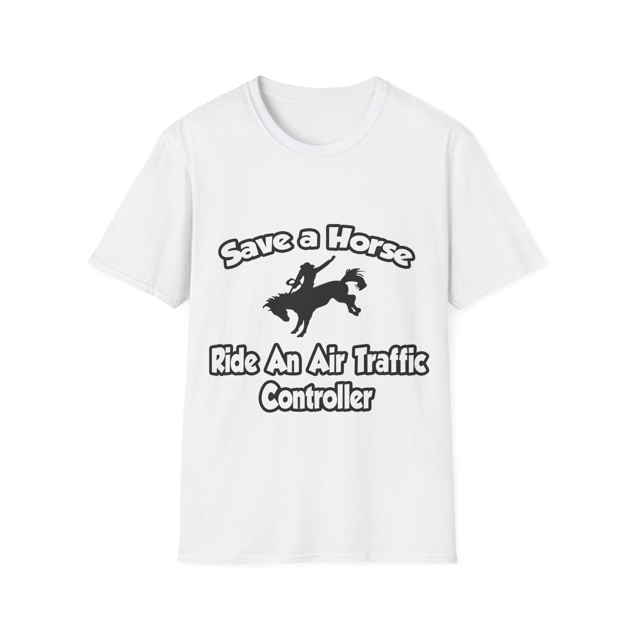 Save a Horse, Ride an Air Traffic Controller - Unisex Softstyle T-Shirt