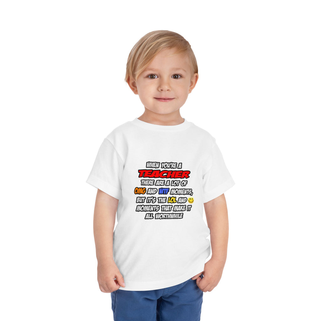 Teacher .. OMG WTF LOL - Toddler Short Sleeve Tee