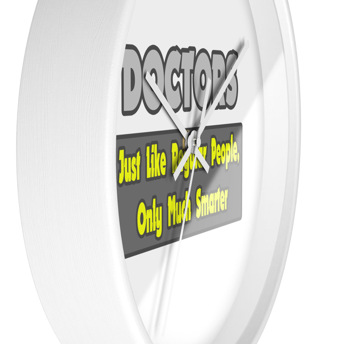 Doctors...Smarter - Wall Clock