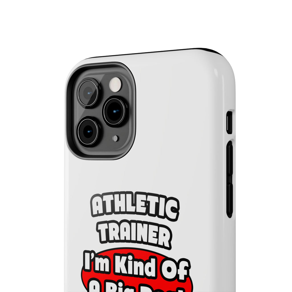 Athletic Trainer ... Big Deal - Tough Phone Cases