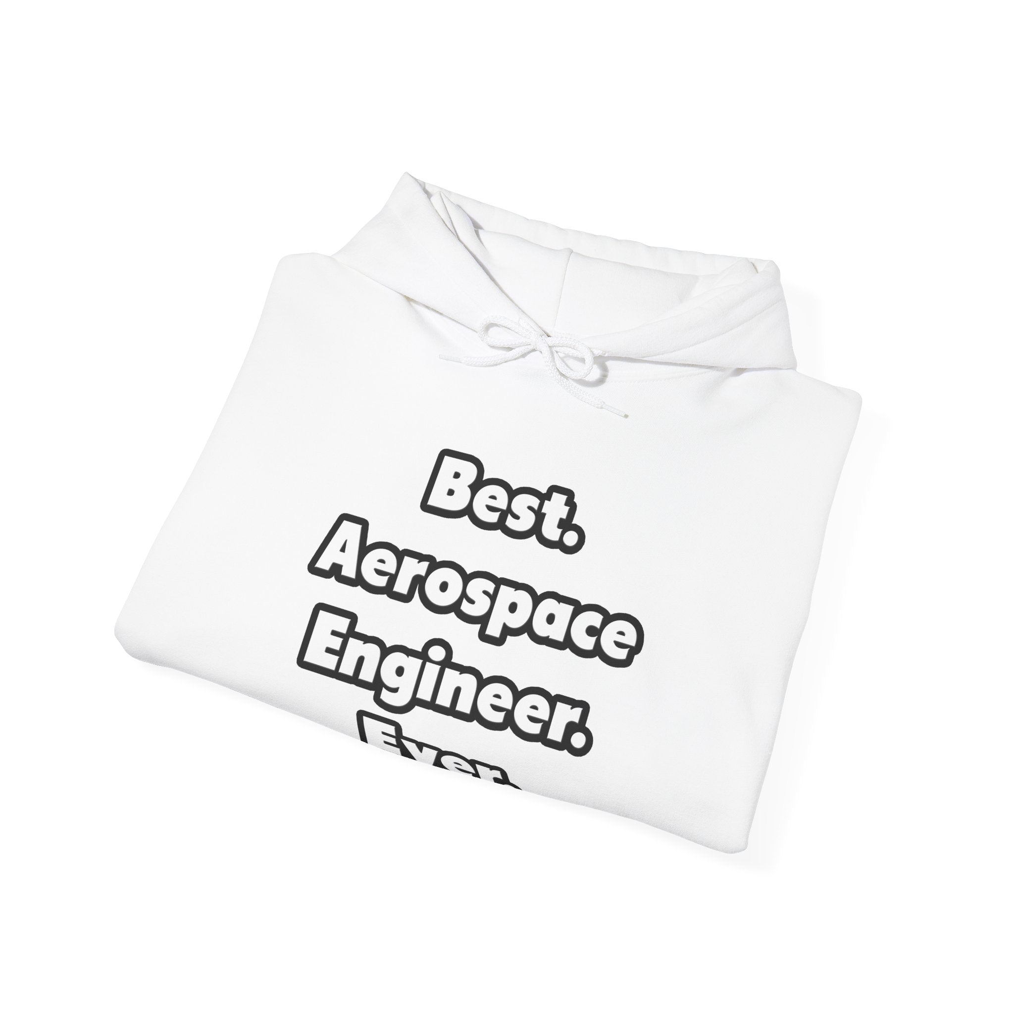 Best. Aerospace Engineer. Ever - Unisex Heavy Blend™ Hooded Sweatshirt