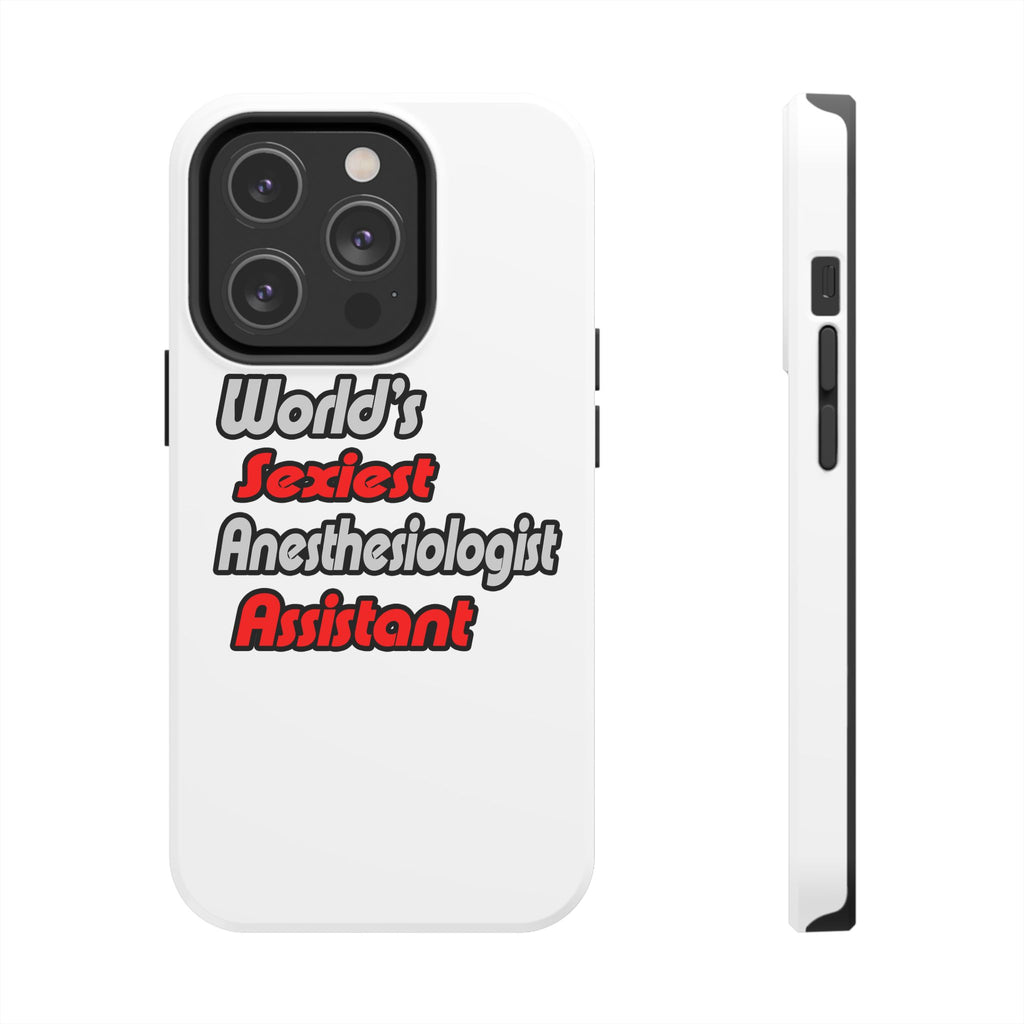 World's Sexiest Anesthesiologist Assistant - Tough Phone Cases