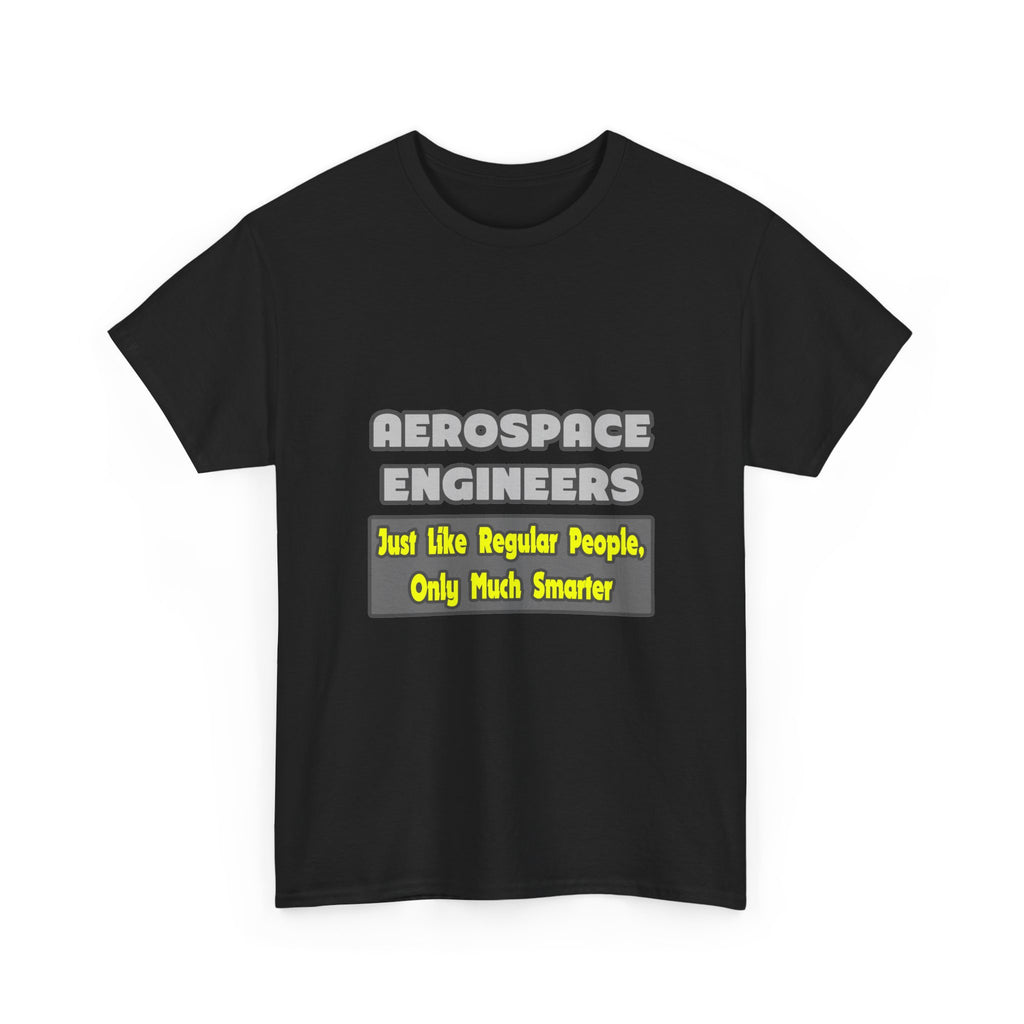 Aerospace Engineers...Smarter - Unisex Heavy Cotton Tee