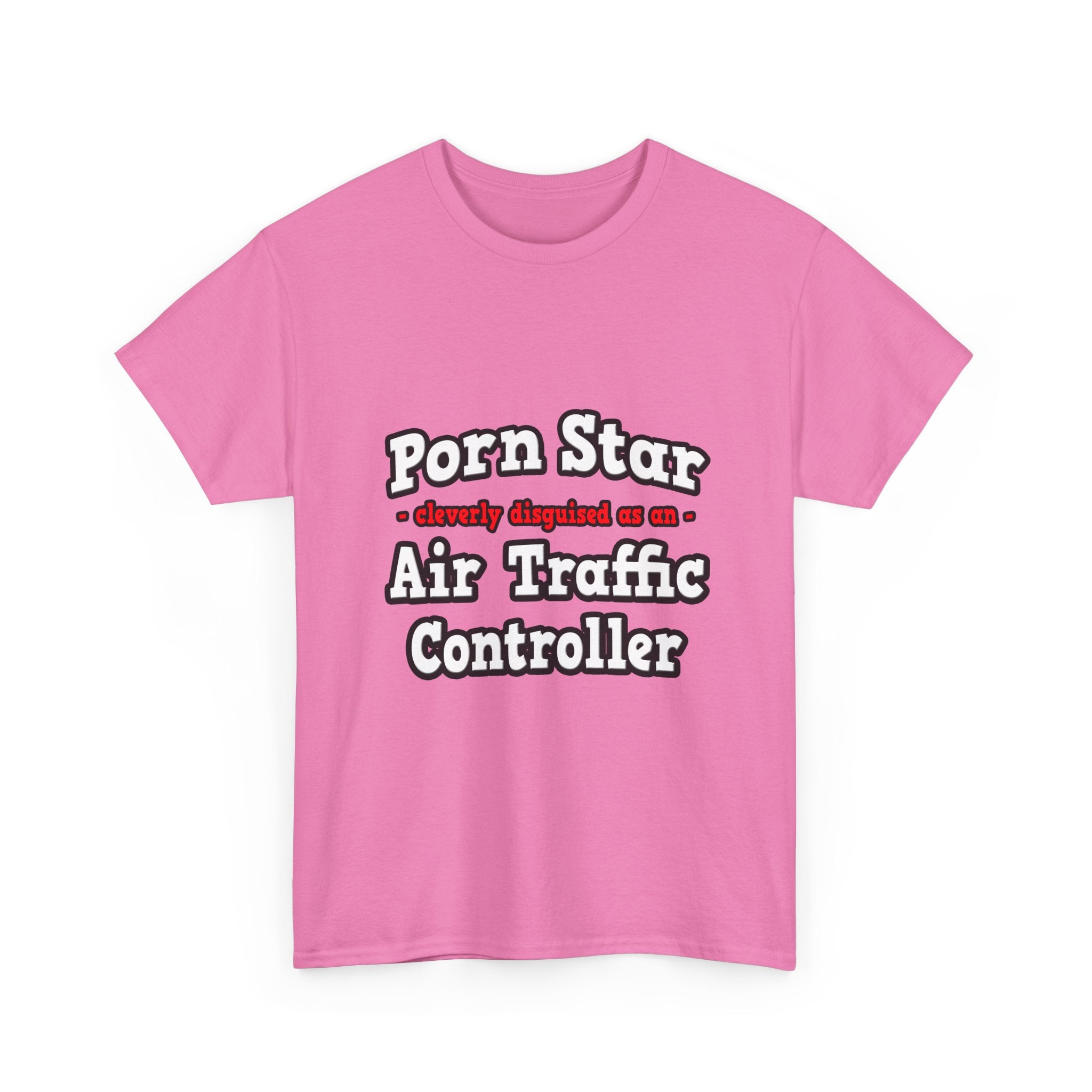 Porn Star...Air Traffic Controller - Unisex Heavy Cotton Tee
