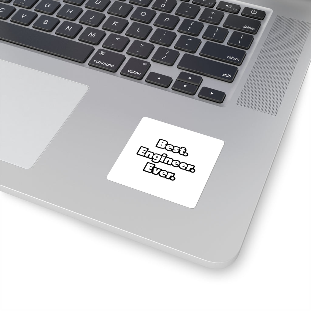 Best. Engineer. Ever - Square Stickers