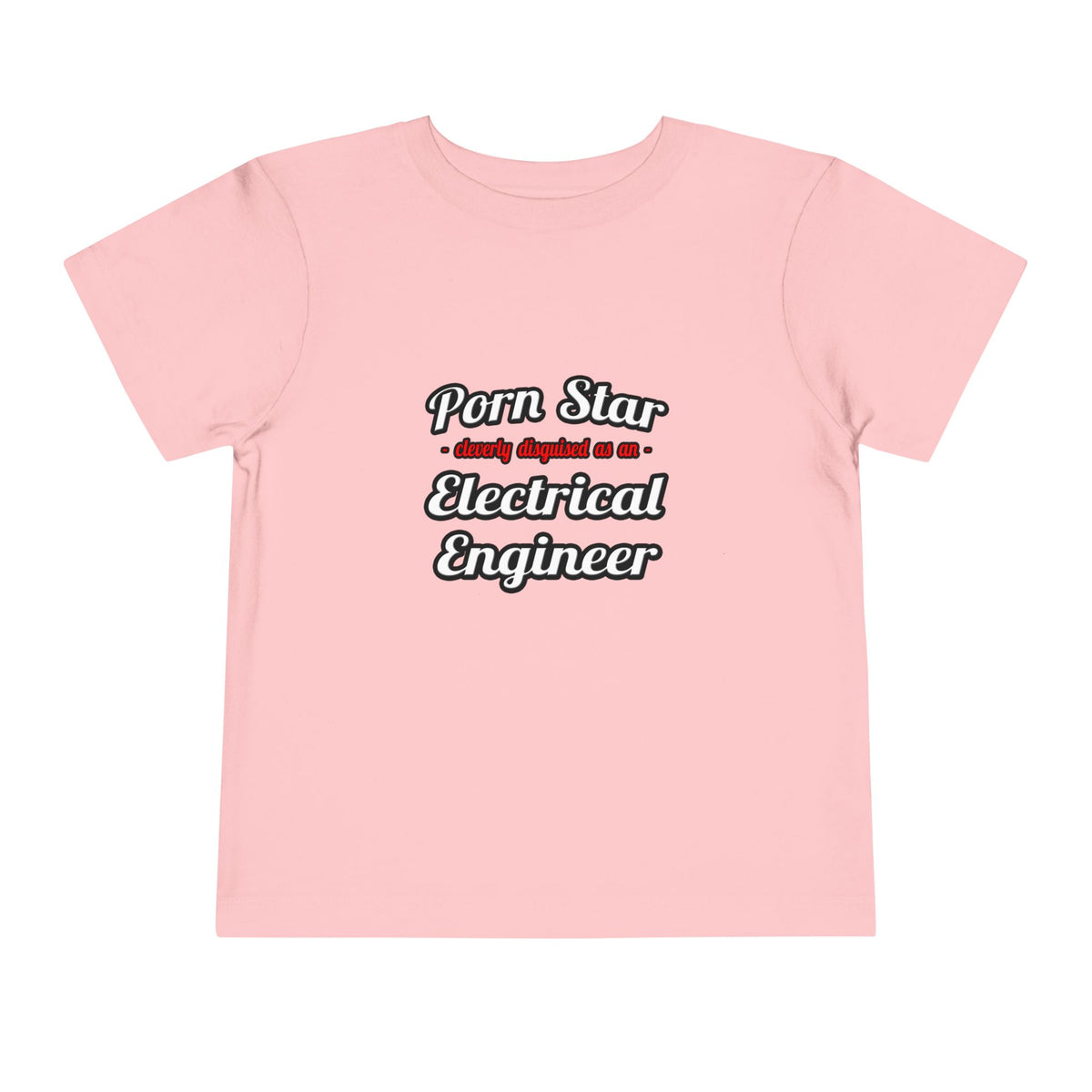 Porn Star...Electrical Engineer - Toddler Short Sleeve Tee