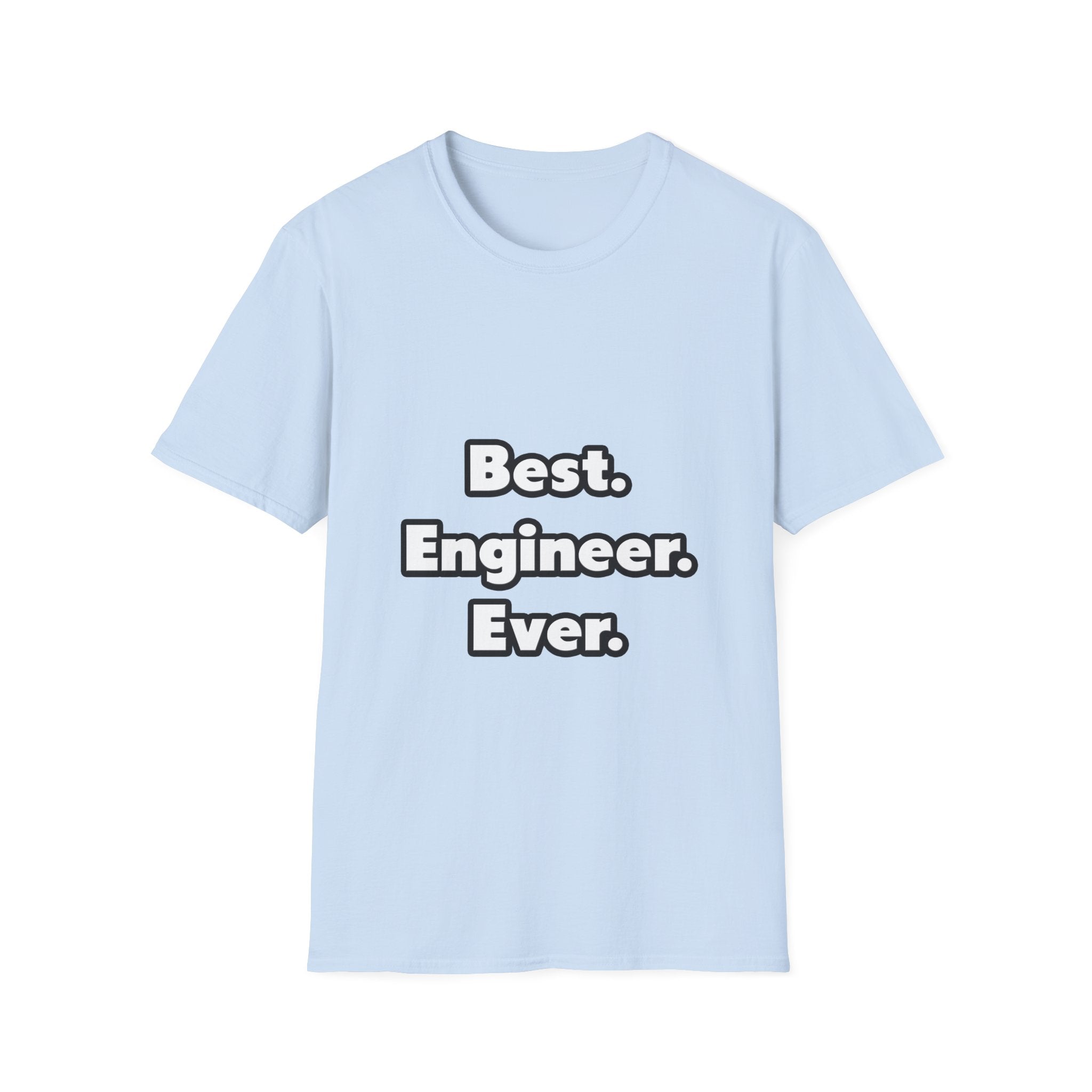 Best. Engineer. Ever - Unisex Softstyle T-Shirt
