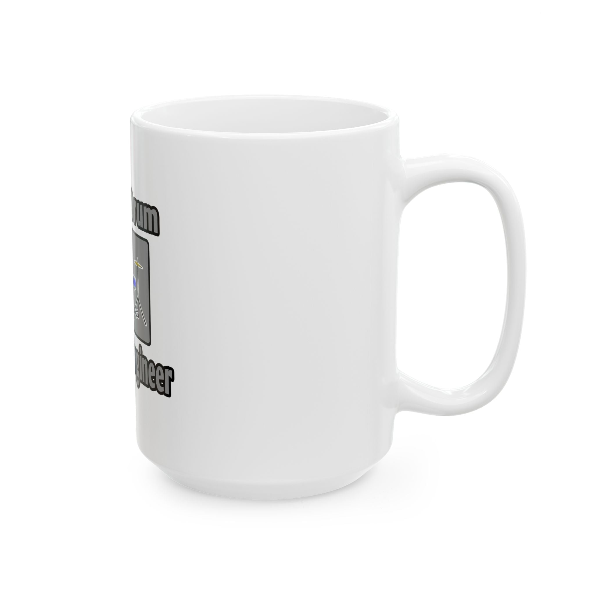 Save a Drum...Bang an Engineer - Ceramic Mug, (11oz, 15oz)