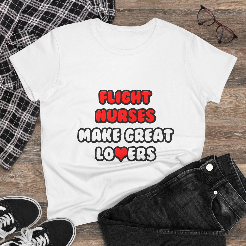 Flight Nurses Make Great Lovers - Women's Midweight Cotton Tee