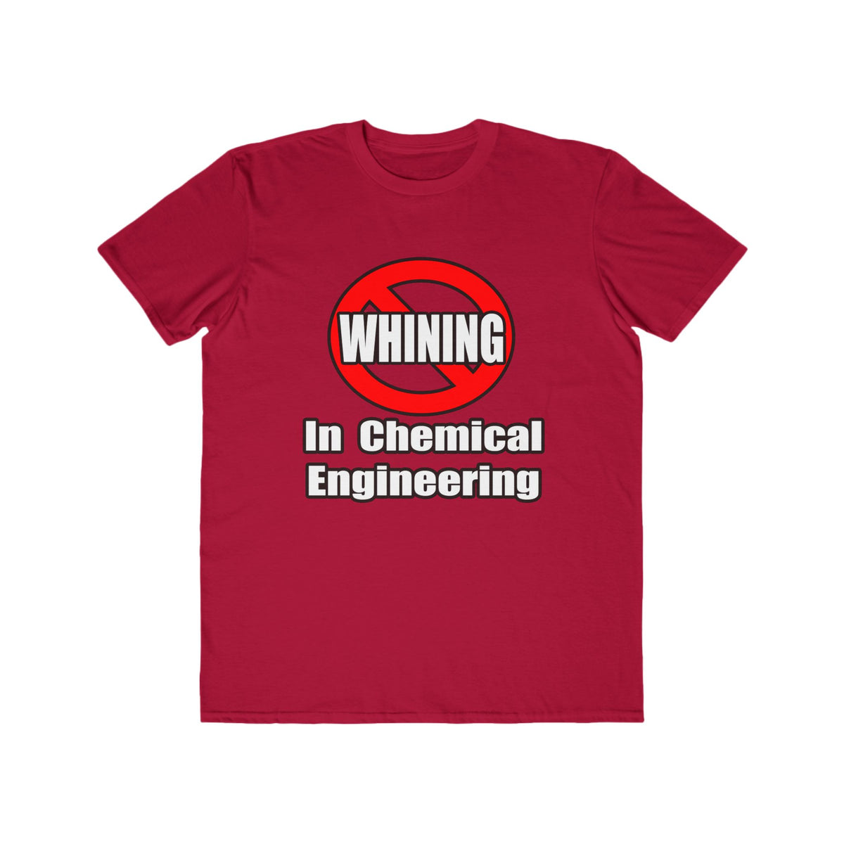 No Whining In Chemical Engineering - Men's Lightweight Fashion Tee