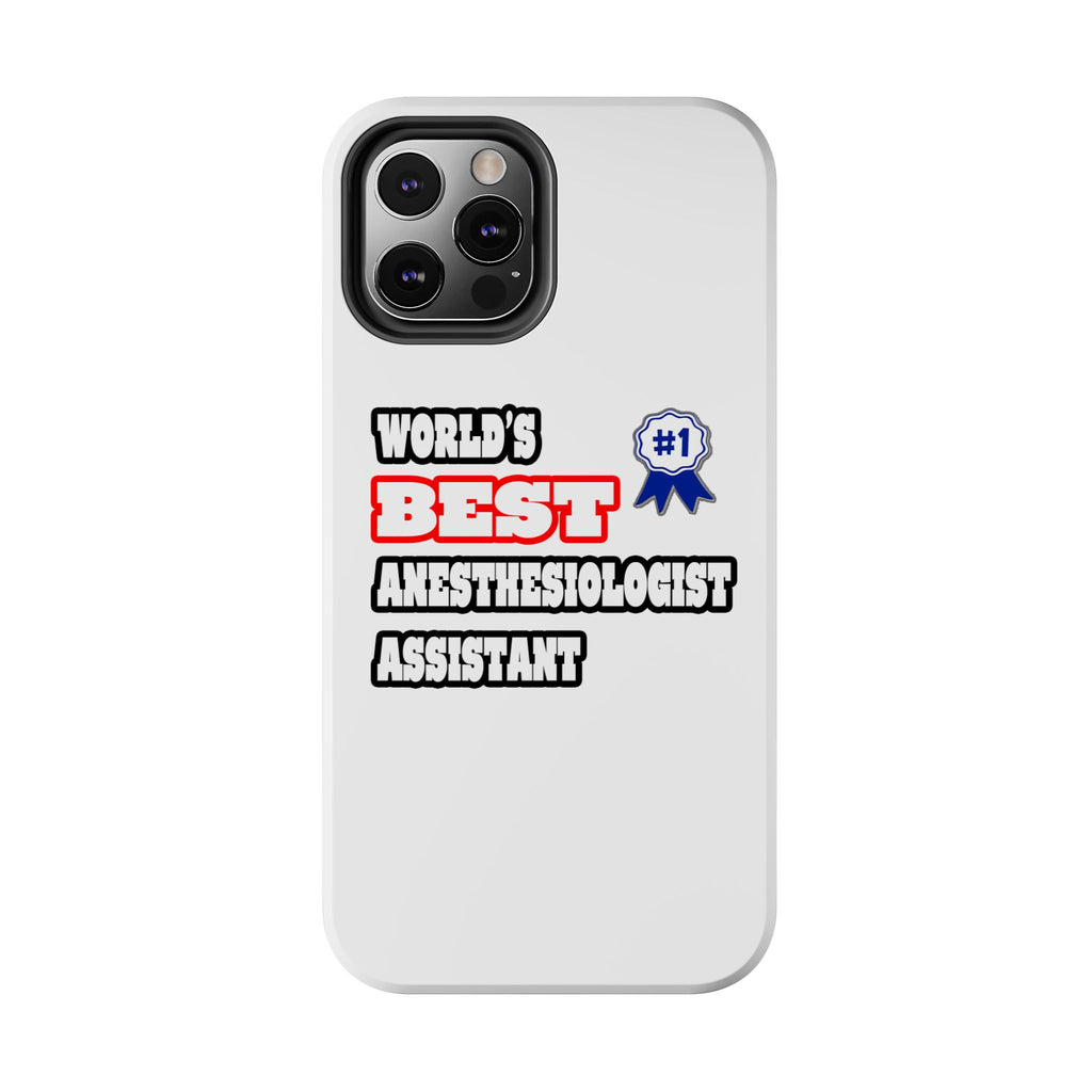 World's Best Anesthesiologist Assistant - Tough Phone Cases