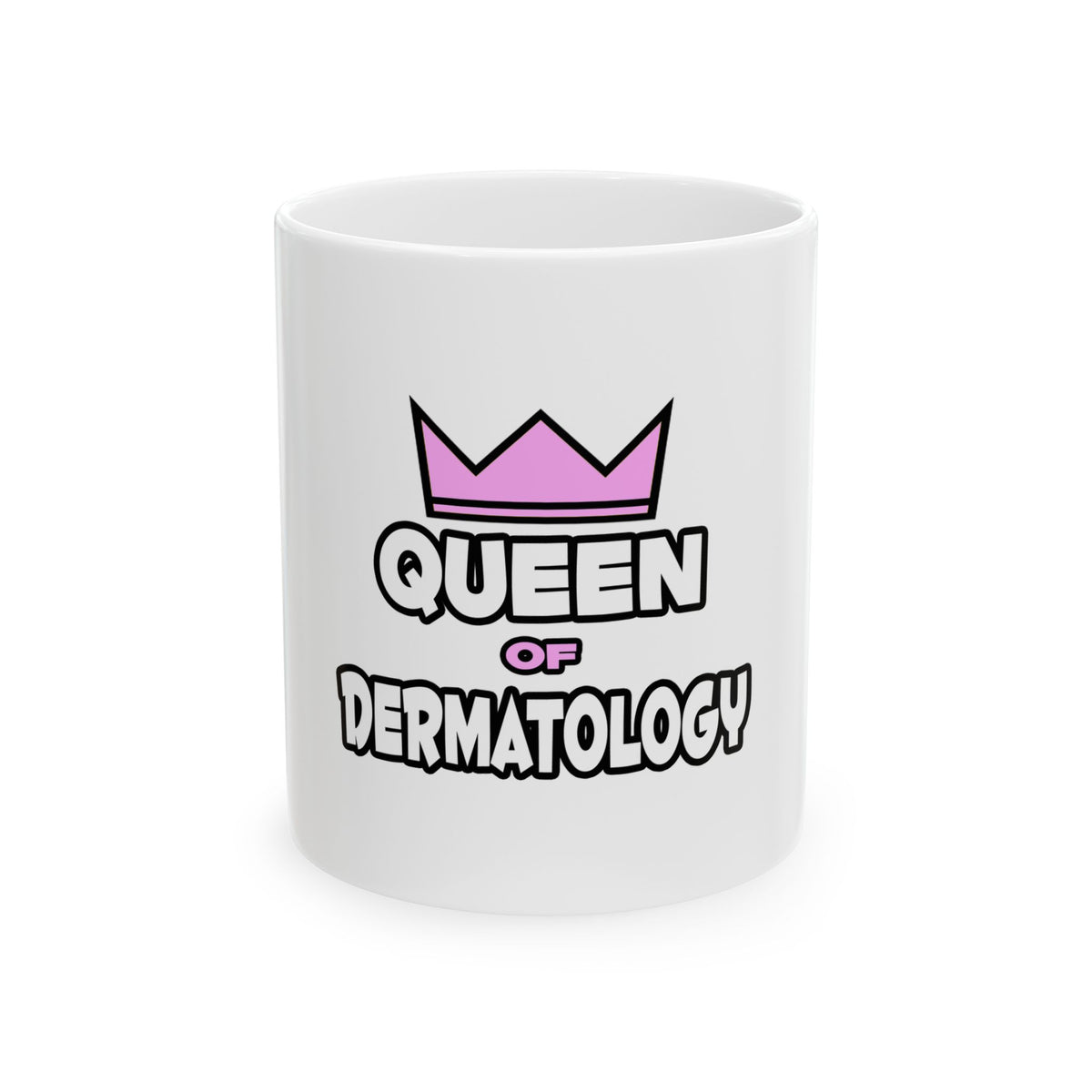 Queen of Dermatology - Ceramic Mug, (11oz, 15oz)